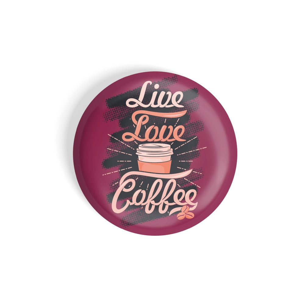 dhcrafts Round Fridge Magnet Pink Food Lovers Live Love Coffee Glossy Finish Design Pack of 1 (75 mm)